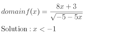 The domain of f(x)=(8x+3)/(sqrt(-5-5x)) is x<-1